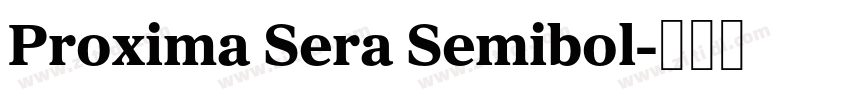 Proxima Sera Semibol字体转换 Proxima Sera Semibol字体转换